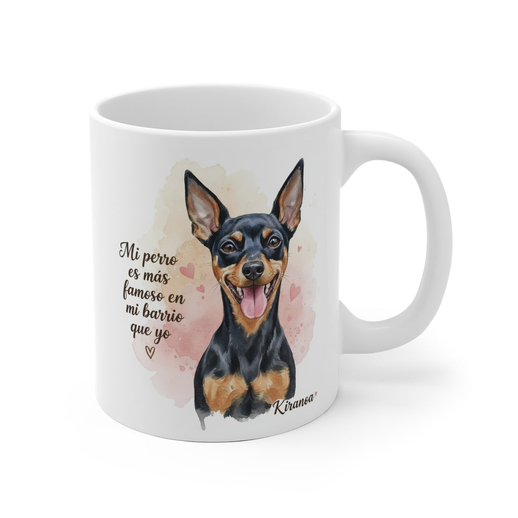 Taza cerámica Pinscher Miniatura con frase Mi perro es más famoso en mi barrio que yo. – vista frontal
