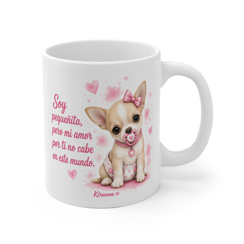 Taza cerámica Chihuahua Pink con frase Soy pequeñita pero mi amor por ti no cabe en este mundo – vista frontal