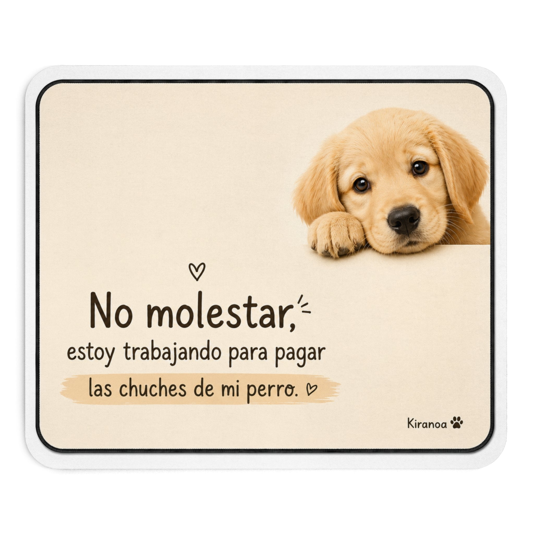 Alfombrilla de ratón - No molestar, estoy trabajando para pagar las chuches de mi perro