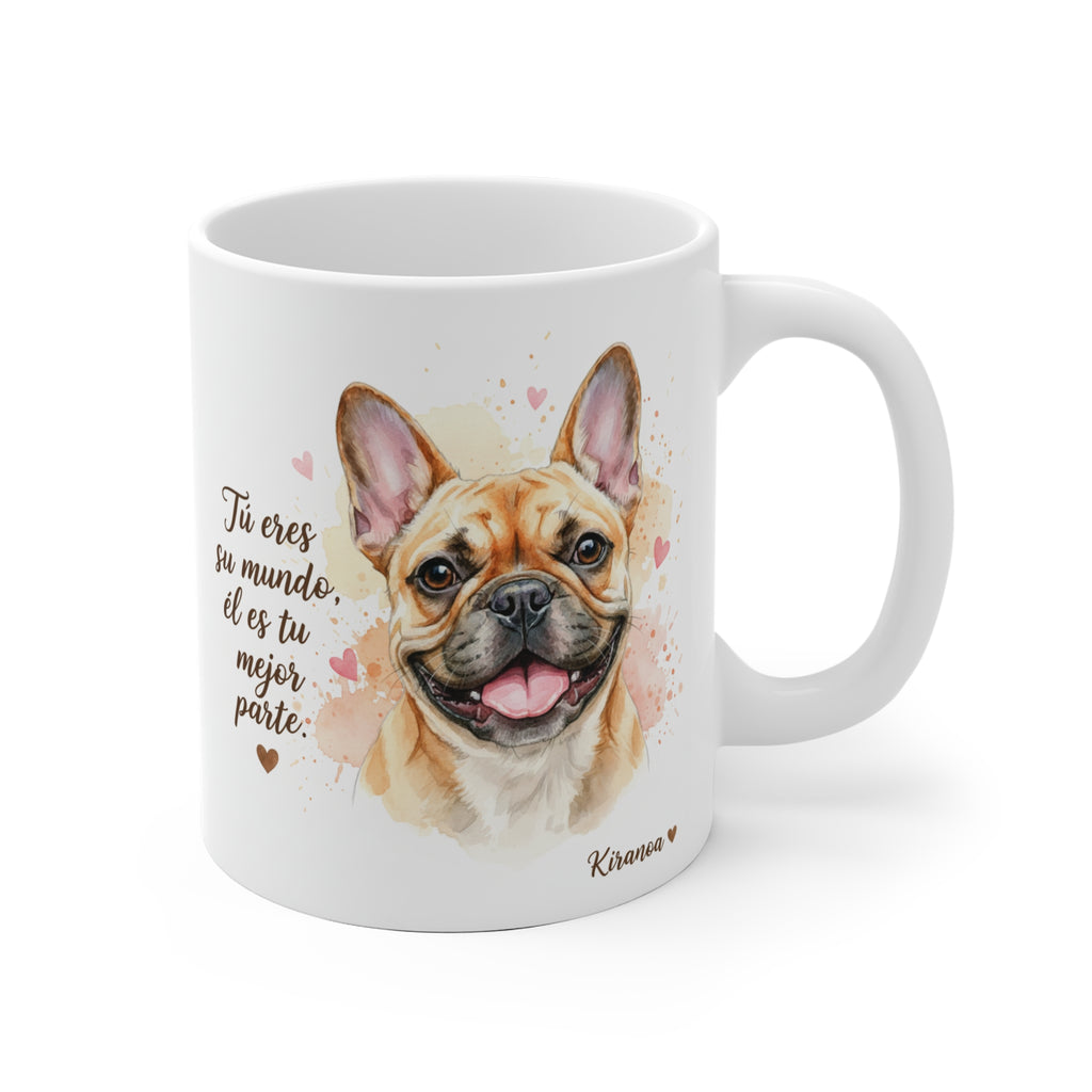 Taza Bulldog Francés con la frase Tú eres su mundo él es tu mejor parte — ilustración acuarela — Kiranoa