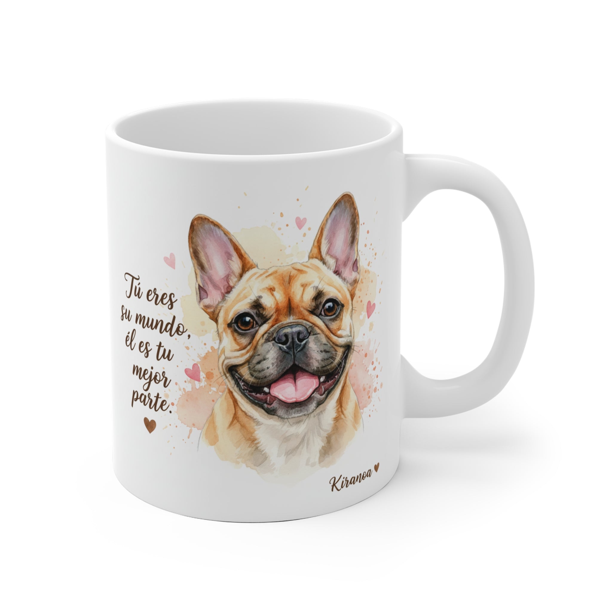 Taza Bulldog Francés con la frase Tú eres su mundo él es tu mejor parte — ilustración acuarela — Kiranoa