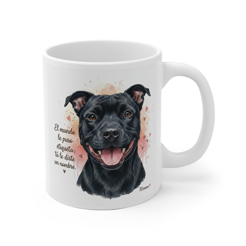 Taza Staffordshire Bull Terrier | El mundo le puso etiqueta; tú le diste un nombre