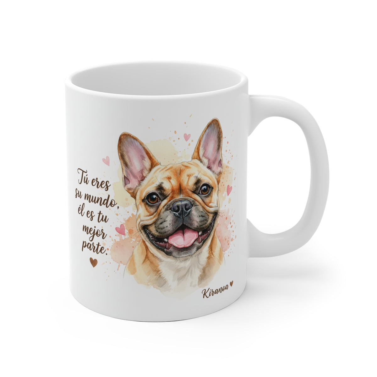 Taza cerámica Bulldog Francés con frase Tú eres su mundo él es tu mejor parte – vista frontal