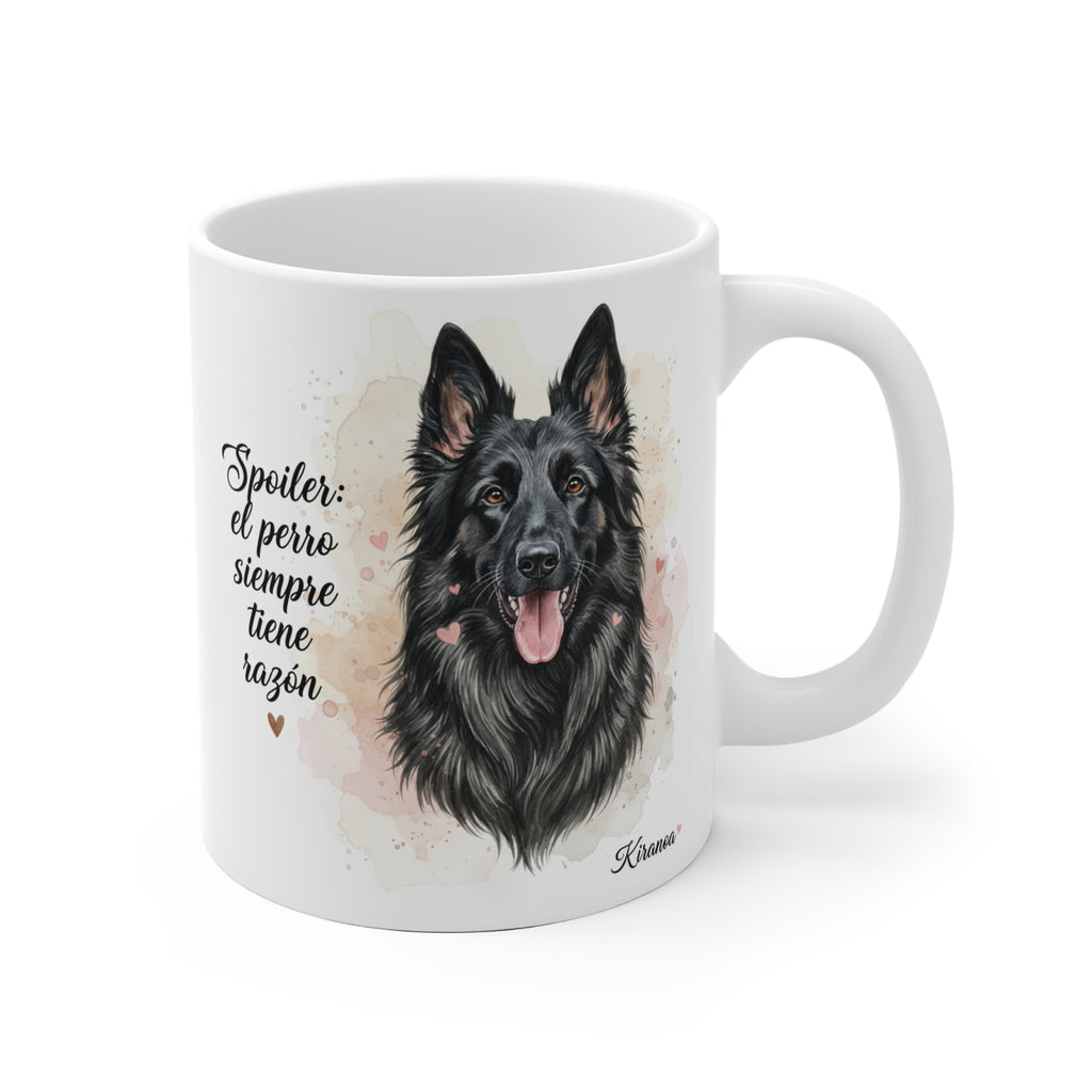 Taza de cerámica con ilustración de Pastor Belga Groenendael y la frase Spoiler: el perro siempre tiene razón – Kiranoa
