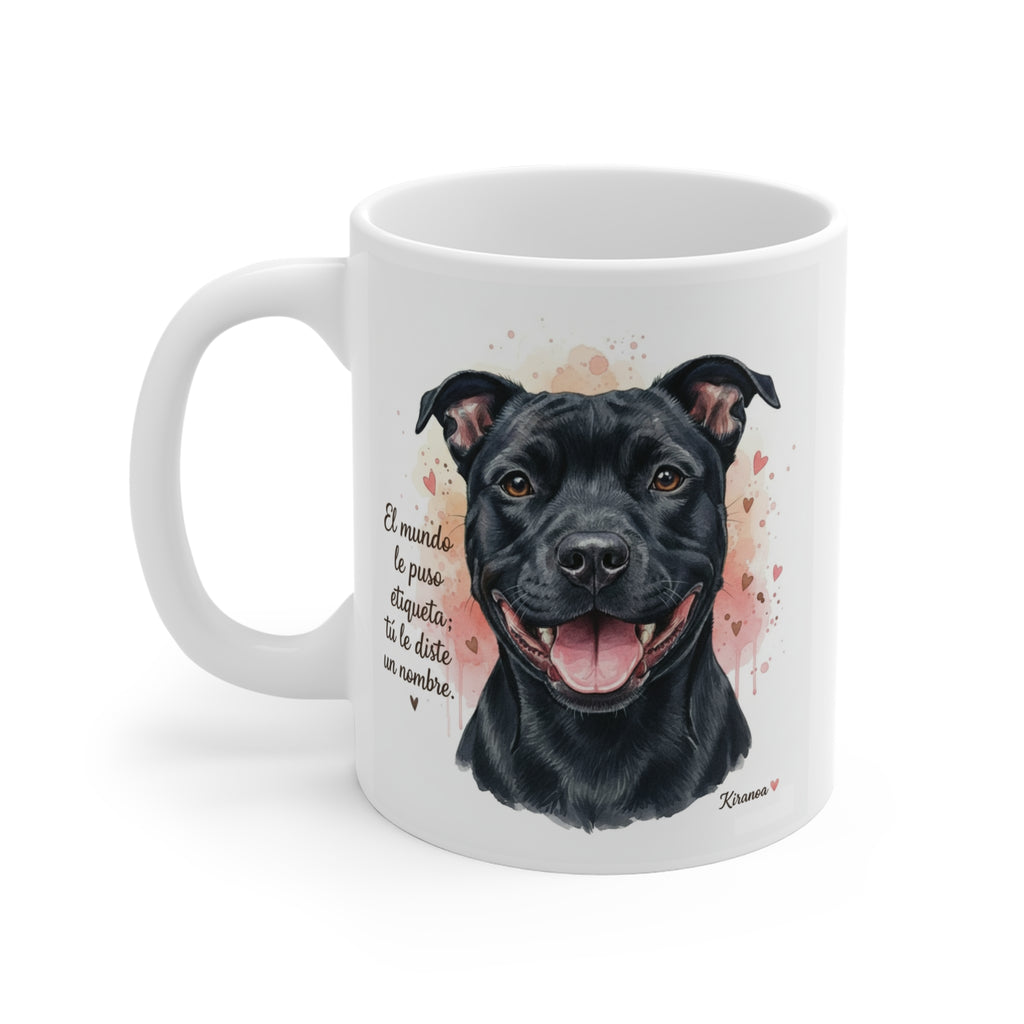 Taza Staffordshire Bull Terrier | El mundo le puso etiqueta; tú le diste un nombre