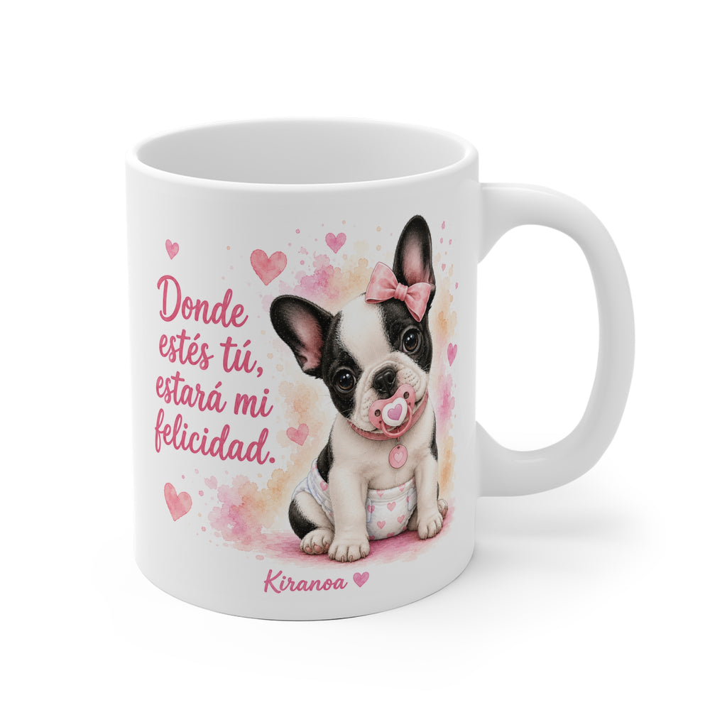Taza cerámica Bulldog Francés Pink con frase Donde estés tú estará mi felicidad – vista frontal
